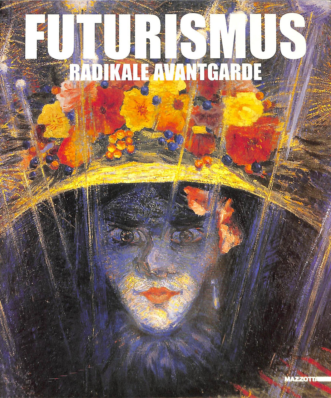 (Arte) Futurismus. Radikale avantgarde. Catalogo della mostra