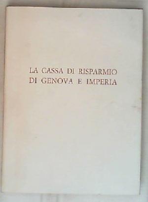 (Liguria) La Cassa di risparmio di Genova e Imperia : una tradizione secolare sul ceppo della