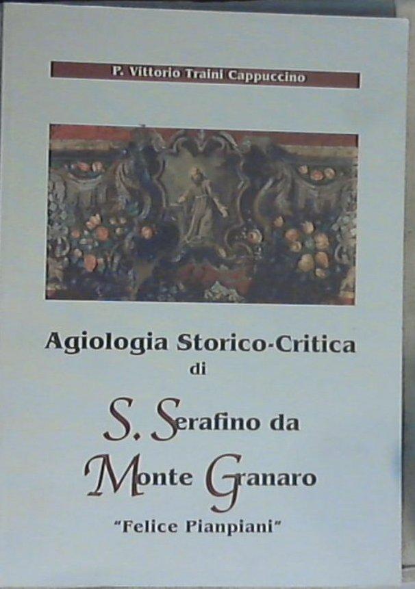 (Marche) Agiologia storico-critica di s. Serafino da Monte Granaro