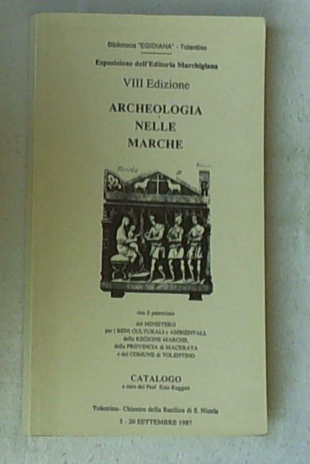 (Marche) Archeologia nelle Marche : Esposizione dell'editoria marchigiana : Tolentino, chiostro della basilica di S. Nicola, 5-20 settembre 1987