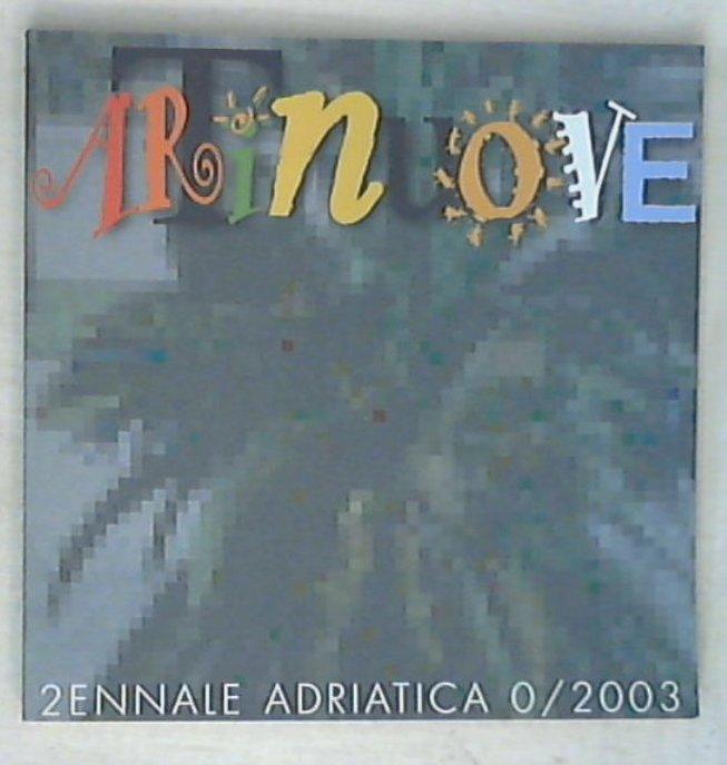 (Marche) Arti nuove : 2ennale adriatica 0/2003