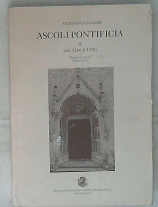 (Marche) Ascoli Pontificia 2: Dal 1244 al 1300 / Laura Ciotti