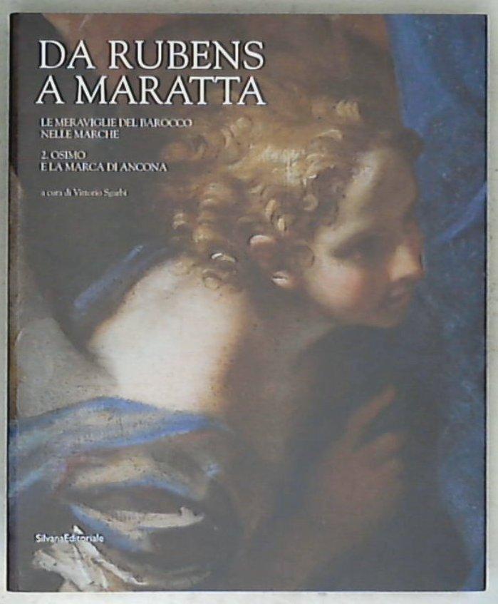 (Marche) Da Rubens a Maratta : le meraviglie del barocco nelle Marche /  Vittorio Sgarbi e Stefano Papetti