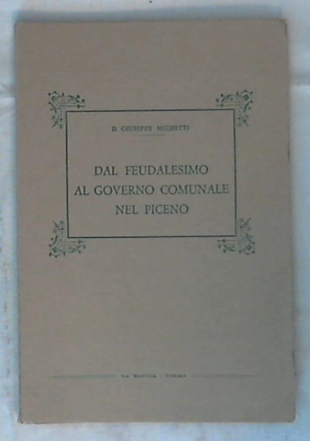 (Marche) Dal feudalesimo al governo comunale nel Piceno / Giuseppe Michetti