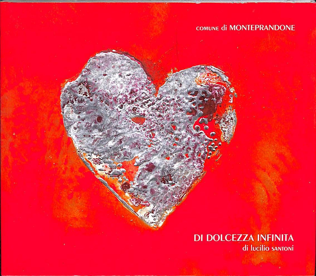 (Marche) Di dolcezza infinita : palazzo Parissi vicolo della dama 25 Luglio 2004 / Lucilio Santoni