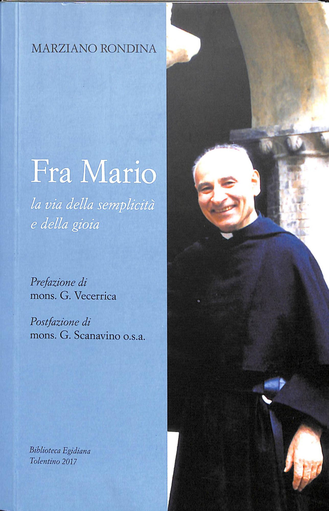 (Marche) Fra Mario, la via della semplicità e della gioia / Marziano Rondina