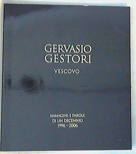 (Marche) Gervasio Gestori: immagini e parole di un decennio, 1996-2006 /  Don Vincenzo Catani
