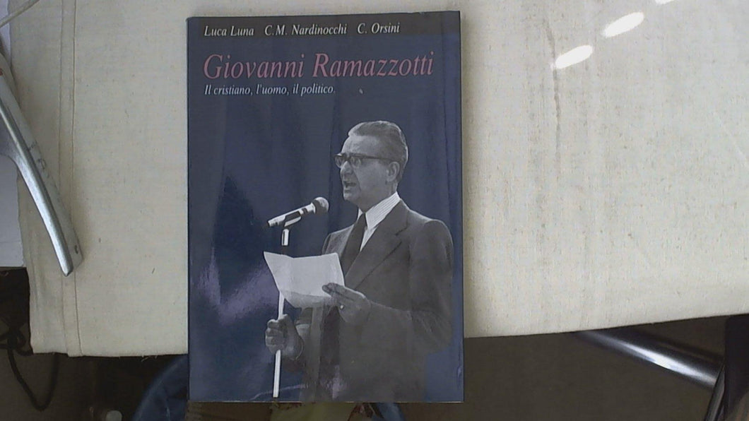 (Marche) Giovanni Ramazzotti : il cristiano, l'uomo, il politico