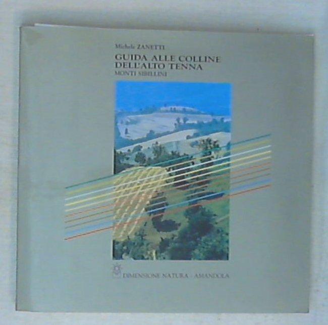 (Marche) Guida alle colline dell'alto Tenna: monti Sibillini / Michele Zanetti