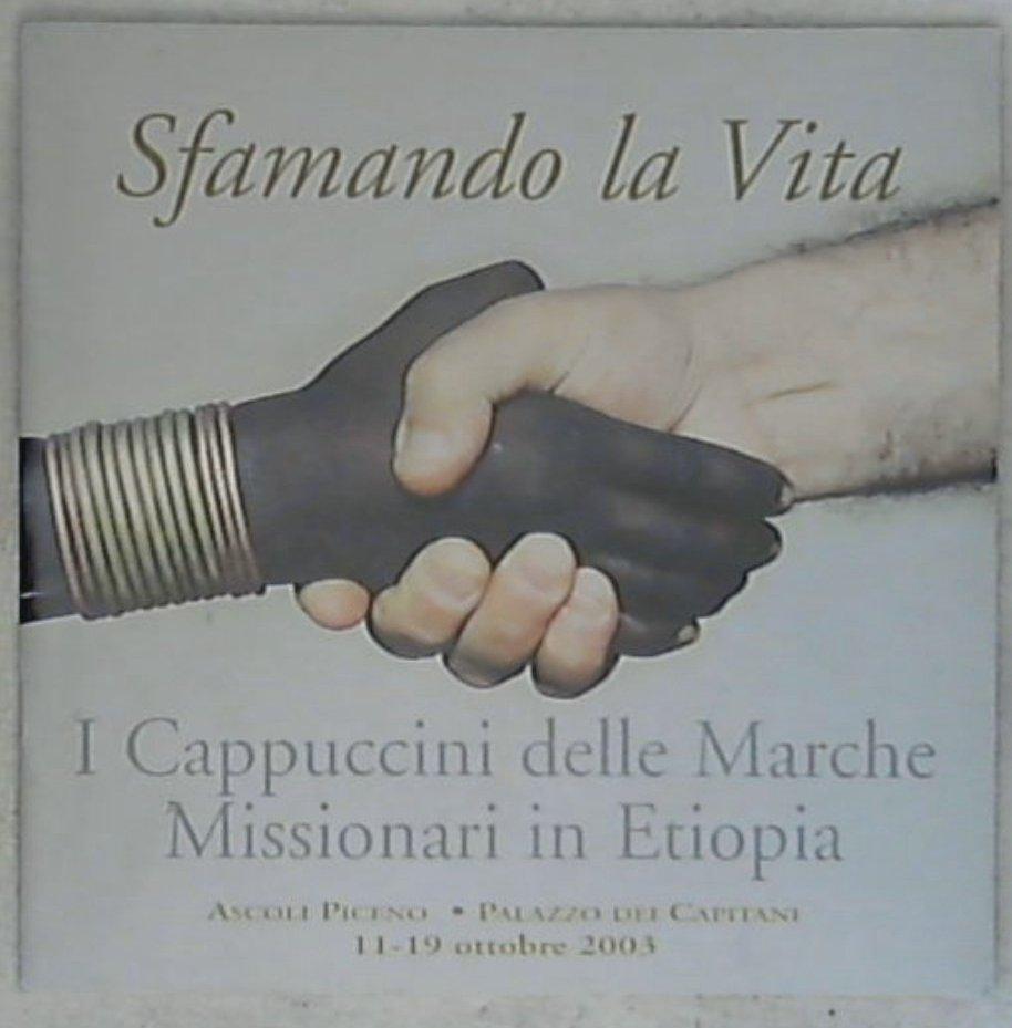 (Marche) i Cappuccini delle Marche missionari in Etiopia / Ascoli Piceno, Palazzo dei Capitani, 11-19 ottobre 2003