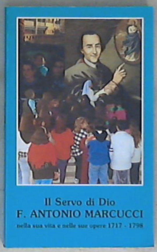 (Marche) Il servo di Dio F. Antonio Marcucci / Maria Cristina Egidi