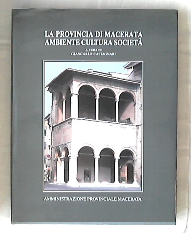 (Marche) La provincia di Macerata : ambiente, cultura, società / Giancarlo Castagnari - Rilegato