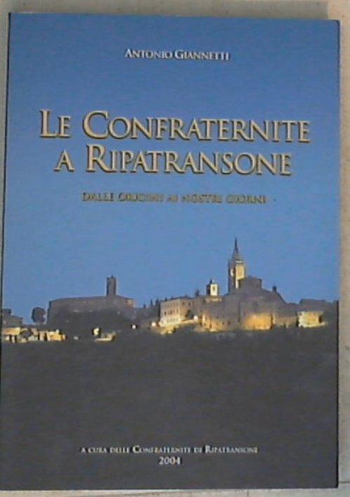 (Marche) Le confraternite a Ripatransone : dalle origini ai nostri giorni / Antonio Giannetti