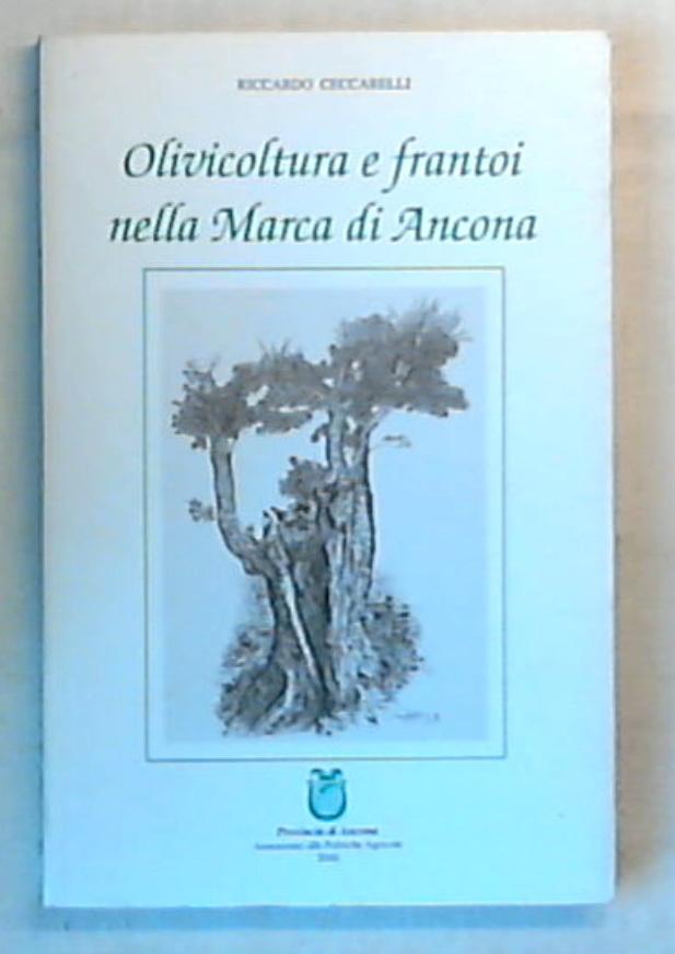 (Marche) Olivicoltura e frantoi nella Marca di Ancona / Riccardo Ceccarelli