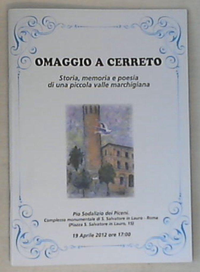 (Marche) Omaggio a Cerreto : storia, memoria e poesia di una piccola valle marchigiana