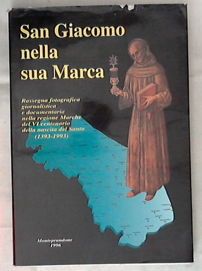 ( Marche) San Giacomo nella sua Marca / Silvano Bracci