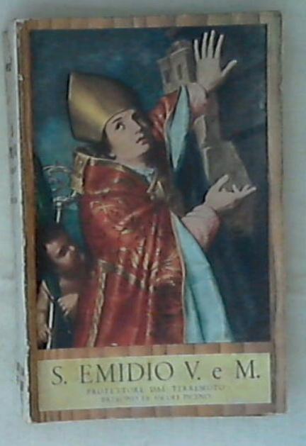(Marche) S.Emidio v. e m. protettore dal terremoto patrono di Ascoli Piceno / di d. Luigi Mosca