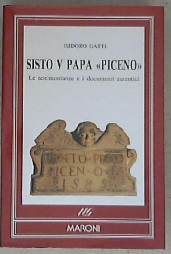 (Marche) Sisto V papa piceno : le testimonianze e i documenti autentici / Isidoro Gatti