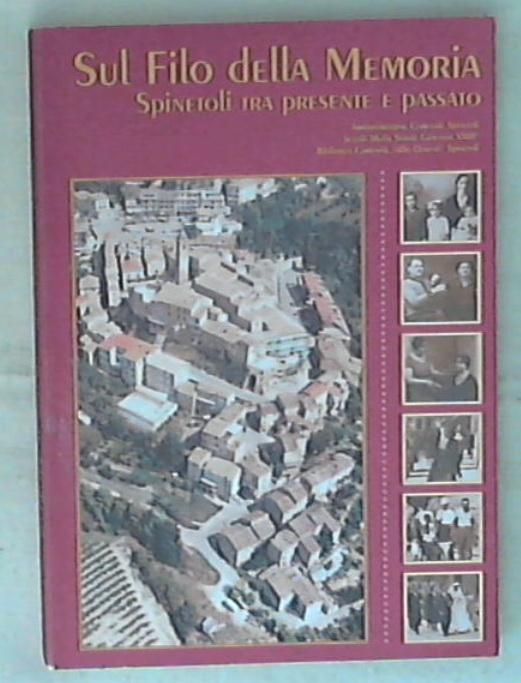 (Marche) Sul filo della memoria : Spinetoli tra presente e passato
