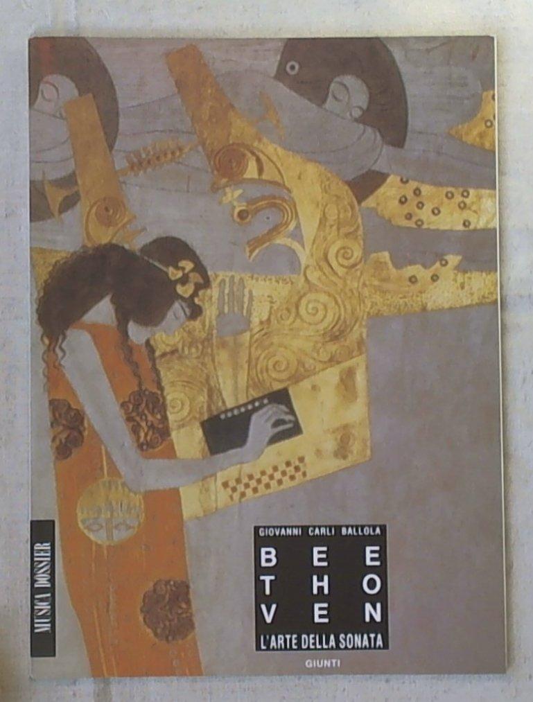 (Musica e dossier ) Beethoven : l'arte della sonata / Giovanni Carli Ballola