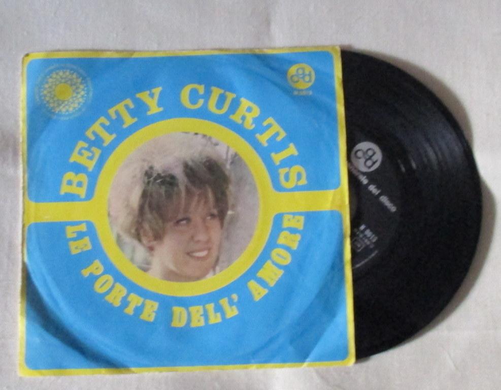 45 giri - 7'' - Betty Curtis - Le Porte Dell'Amore / Questa Sera Voglio Vivere