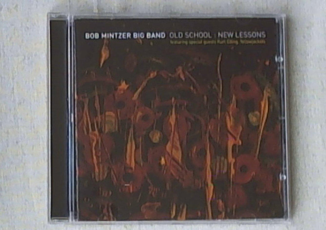 Cd - Old School : New  Bob Mintzer Big Band Featuring Special Guests Kurt Elling, Yellowjackets - Lessons