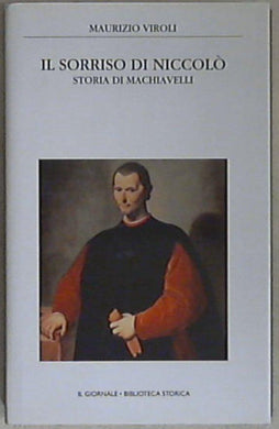 Il sorriso di Niccolò : storia di Machiavelli / Maurizio Viroli Il Giornale