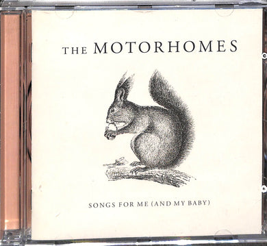 CD - The Motorhomes  Songs For Me (And My Baby)