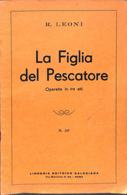 Spartito - R. Leoni La Figlia Del Pescatore Operetta In Tre Atti N. 249