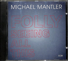 CD - Michael Mantler - Folly Seeing All This