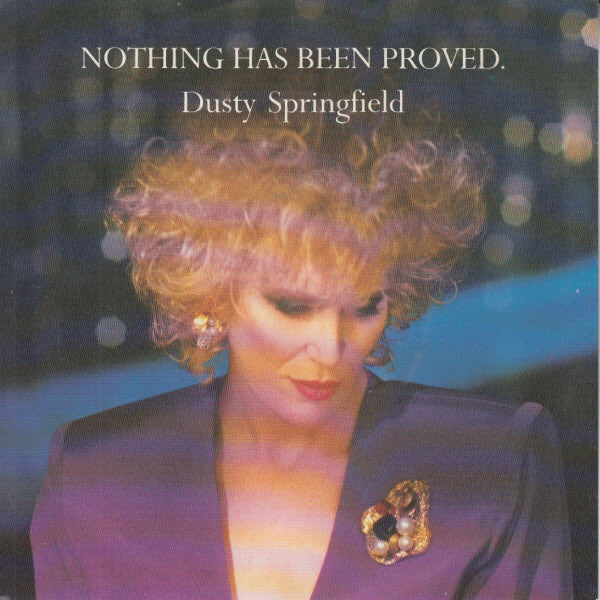 Dusty Springfield Nothing Has Been Proved Vinile 45 Giri Synth-pop Parlophone 1989