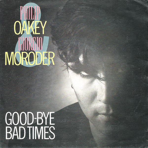 Philip Oakey & Giorgio Moroder Good-Bye Bad Times Vinile 45 Giri Synth-pop Virgin 1985 Stampa Italiana