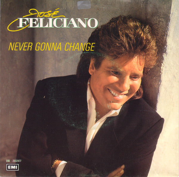 José Feliciano Never Gonna Change Vinile 45 Giri Synth-pop Disco EMI Electrola 1989