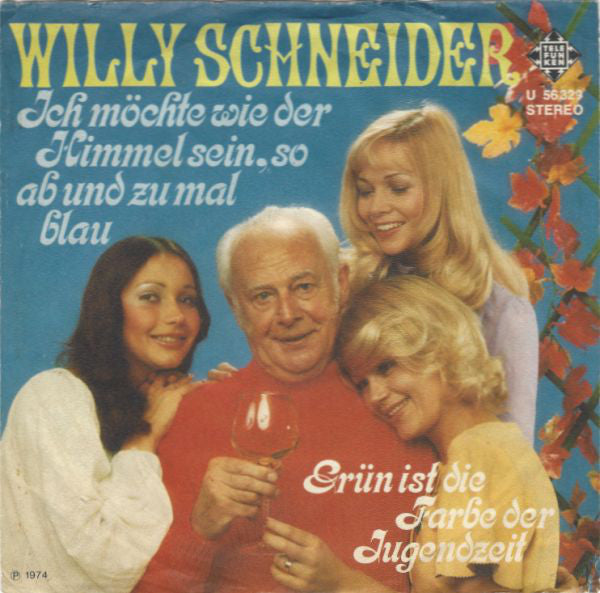 Willy Schneider Ich Möchte Wie Der Himmel Sein, So Ab Und Zu Vinile 45 Giri Schlager Telefunken 1974