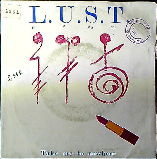 L.U.S.T. - Take Me To Nowhere