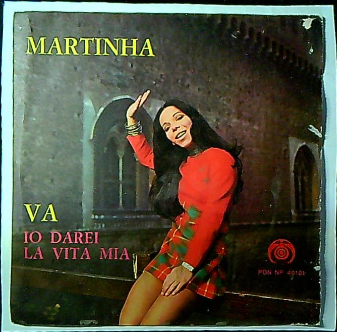 Martinha Va / Io Darei La Vita Mia Vinile 45 Giri Chanson Vocal Miura 1970 Stampa Italiana