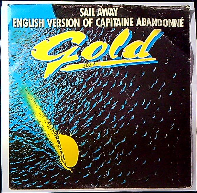 Gold Sail Away (English Version Of Capitaine Abandonné) Vinile 45 Giri Synth-pop Pop Rock WEA 1986 Stampa Italiana
