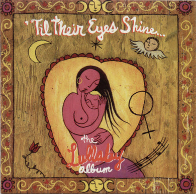 Various 'Til Their Eyes Shine... The Lullaby Album CD Country Folk Soul Columbia 1992