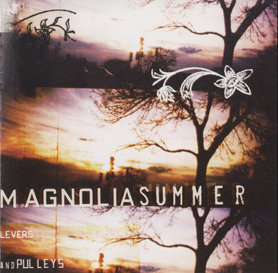 Magnolia Summer Levers And Pulleys CD 1 Pushing The Needle Too Hard Undertow Records 2003