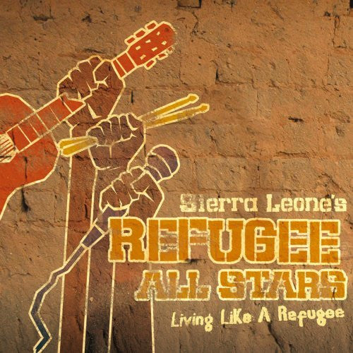 Sierra Leone's Refugee All Stars Living Like A Refugee CD African Reggae Anti 2006