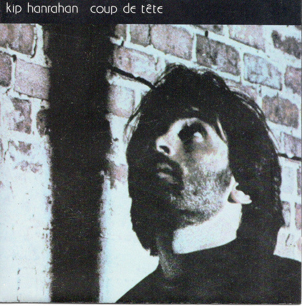 Kip Hanrahan Coup De Tête CD American Clavé 1987