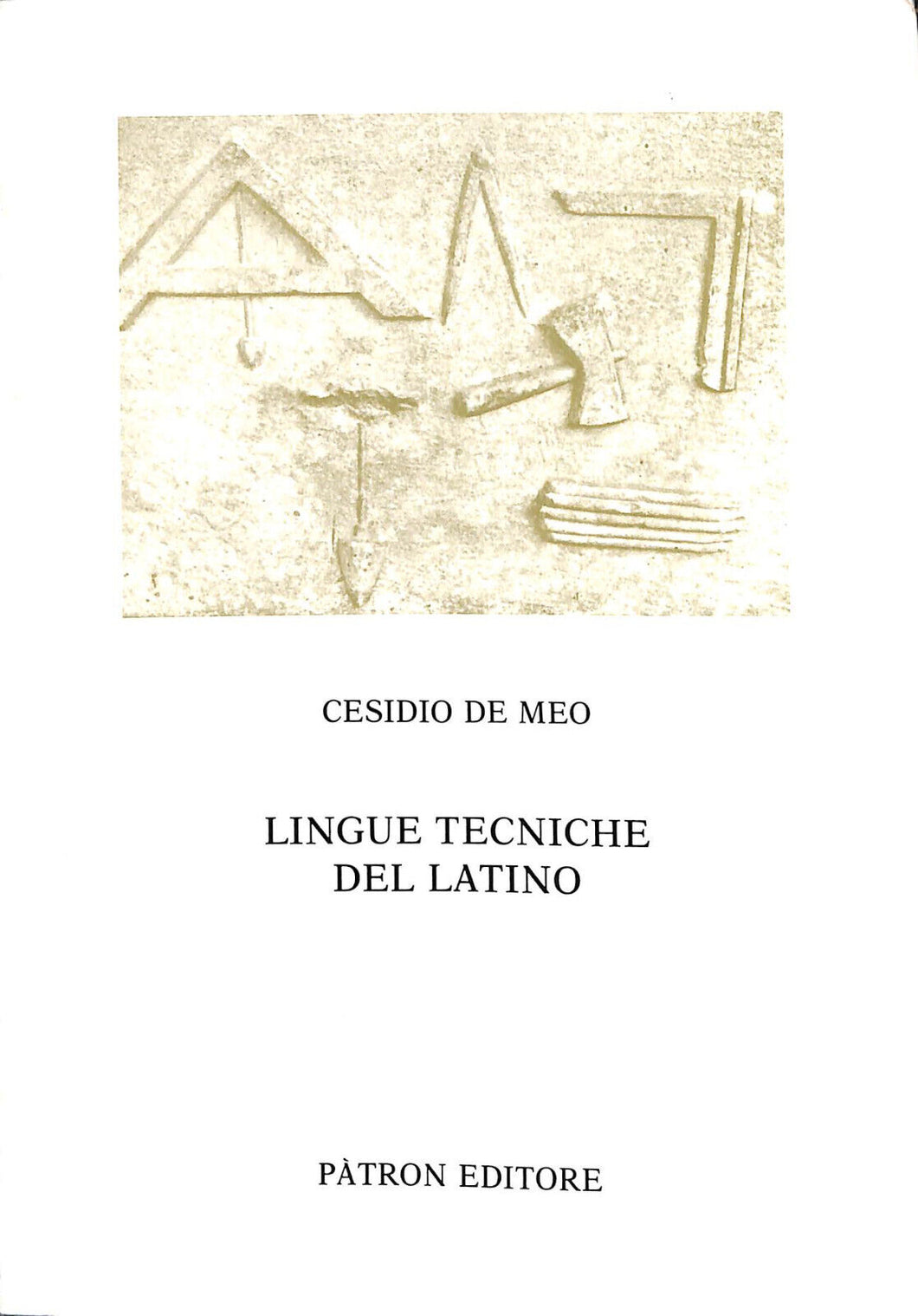 Lingue tecniche del latino - Cesidio De Meo (Pàtron Editore) [1983]