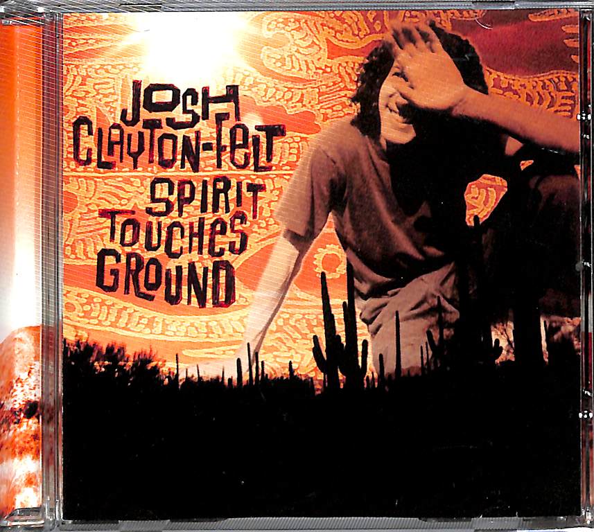 CD -  Josh Clayton-Felt  Spirit Touches Ground