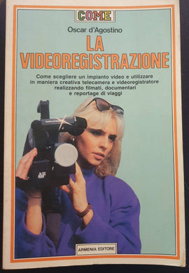 La videoregistrazione / Oscar D'Agostino 1988