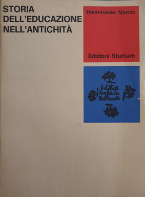 Storia dell'educazione nell'antichità. / Henri-Irénée Marrou 1978 (Storia)