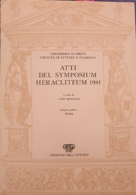 Symposium Heracliteum 1981. Vol. II: La 'Fortuna' di Eraclito (1981)