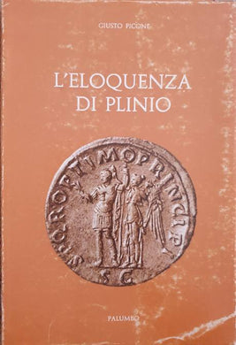 L'eloquenza di Plinio / Giusto Picone