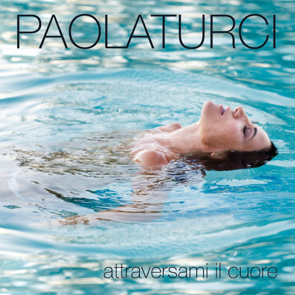 Paola Turci Attraversami Il Cuore CD 1 Sono Io Universal Music Group 2009 Stampa Italiana