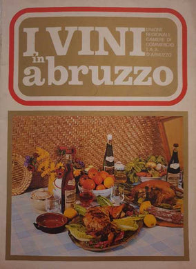 I vini in Abruzzo / Unione regionale camera di commercio