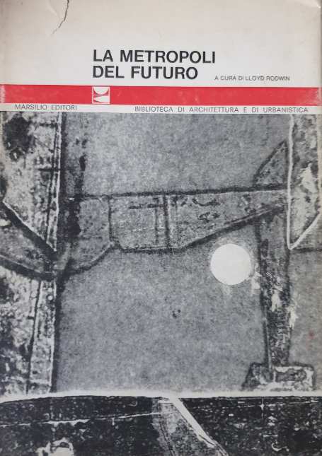 La metropoli del futuro / Lloyd Rodwin